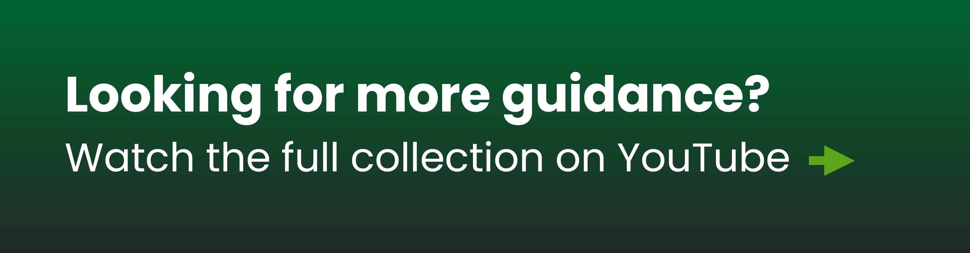 Looking for more Guidance? Watch the full collection on youtube